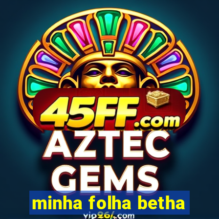 minha folha betha